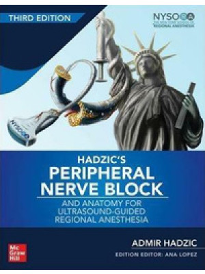 Hadzic's peripheral nerve blocks and anatomy for ultrasound. Guided and regional anesthesia