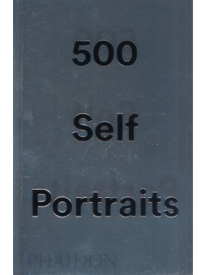 500 self-portraits. Nuova e...
