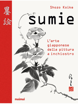 Sumie. L'arte giapponese de...
