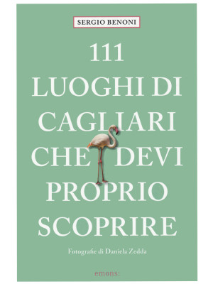 111 luoghi di Cagliari che ...