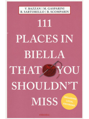 111 places of Biella that y...