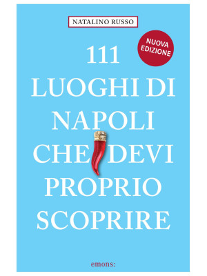 111 luoghi di Napoli che de...