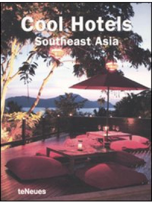 Cool hotels Southeast Asia....