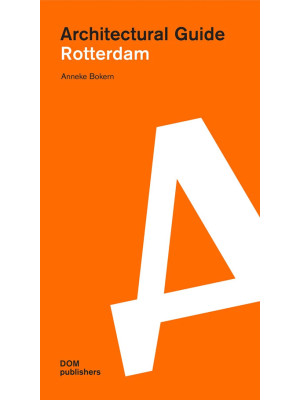 Rotterdam. Architectural gu...