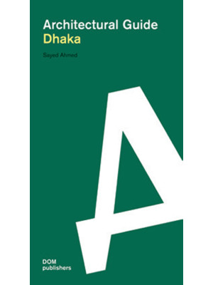 Dhaka. Architectural guide