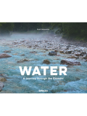 Water. A journey through th...