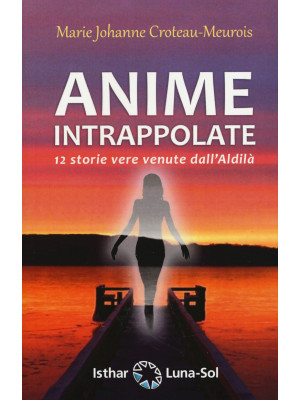 Anime intrappolate. 12 stor...