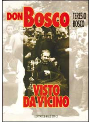 Don Bosco visto da vicino