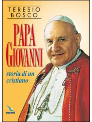 Papa Giovanni. Storia di un...