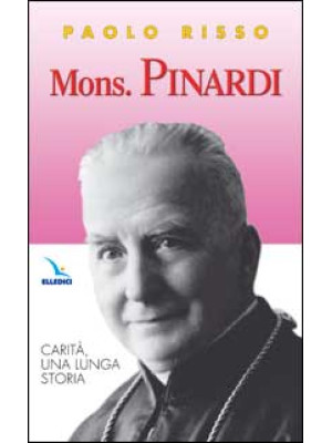 Mons. Pinardi. Carità, una ...
