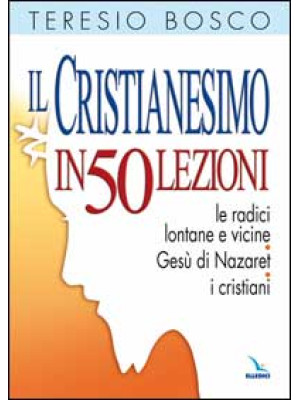 Il cristianesimo in 50 lezi...