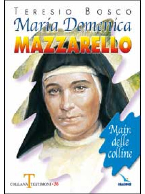 Maria Domenica Mazzarello. ...