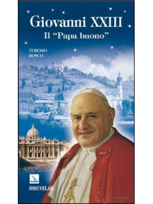 Giovanni XXIII. Il «papa bu...