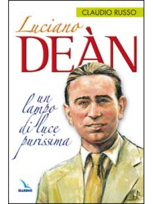 Luciano Deàn. Un lampo di l...