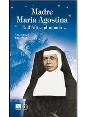 Madre Maria Agostina. Dall'...