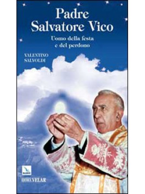 Padre Salvatore Vico. Uomo ...