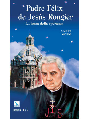 Padre Félix de Jesús Rougie...