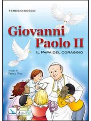 Giovanni Paolo II. Il papa ...