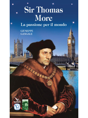 Sir Thomas More. La passion...