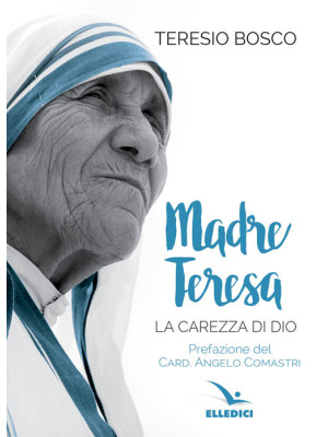 Madre Teresa. La carezza di...