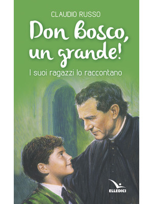 Don Bosco, un grande! I suo...