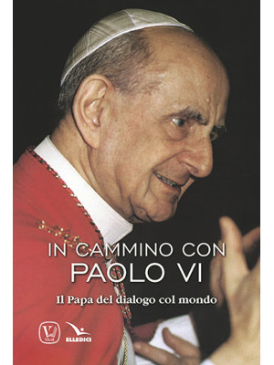 In cammino con Paolo VI. Il...