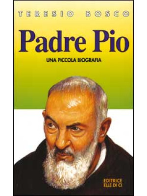 Padre Pio. Una piccola biog...