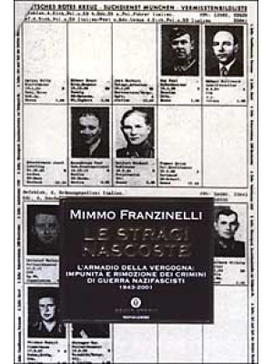 Le stragi nascoste. L'armadio della vergogna: impunità e rimozione dei crimini di guerra nazifascisti 1943-2001