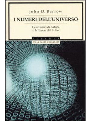 I numeri dell'universo. Le costanti di natura e la teoria del tutto