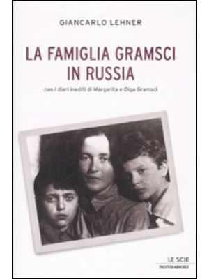 La famiglia Gramsci in Russia
