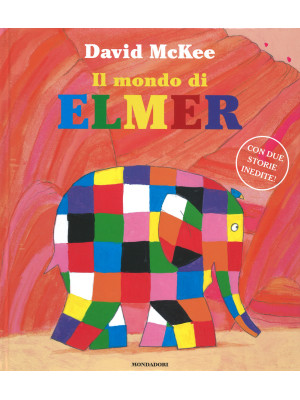 Il mondo di Elmer. Ediz. illustrata