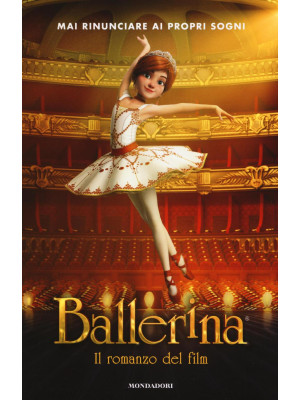 Ballerina. Il romanzo del film