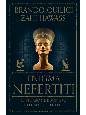 Enigma Nefertiti. Il più gr...