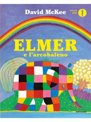 Elmer e l'arcobaleno. Ediz. a colori