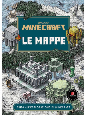 Minecraft Mojang. Le mappe. Guida all'esplorazione di Minecraft