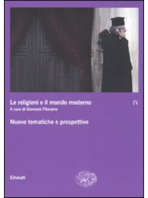 Le religioni e il mondo moderno. Vol. 4: Nuove tematiche e prospettive