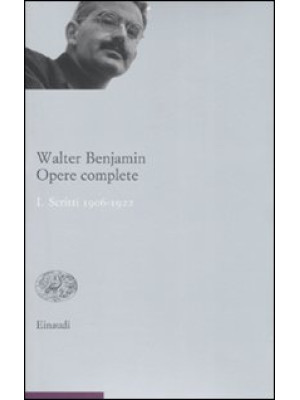 Opere complete. Vol. 1: Scritti 1906-1922