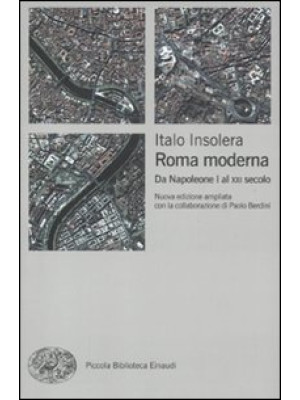 Roma moderna. Da Napoleone I al XXI secolo