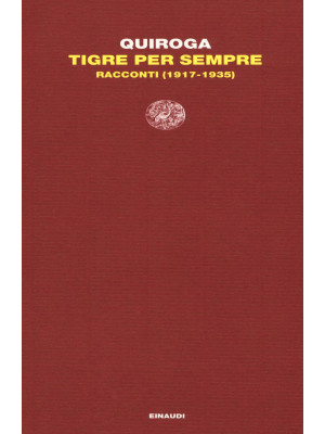 Tigre per sempre. Racconti (1917-1935)