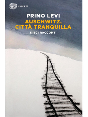 Auschwitz, città tranquilla...