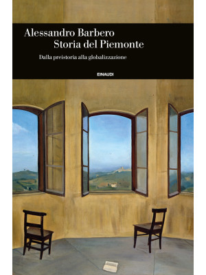 Storia del Piemonte. Dalla preistoria alla globalizzazione