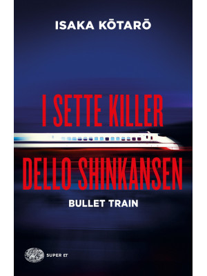 I sette killer dello Shinkansen. Bullet train