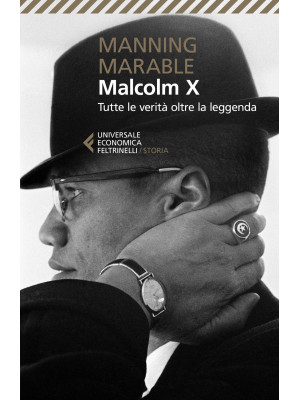 Malcolm X. Tutte le verità ...