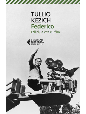 Federico. Fellini, la vita ...