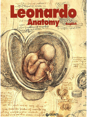 Leonardo. Anatomia. Ediz. i...