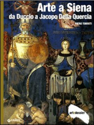 Arte a Siena. Da Duccio a J...