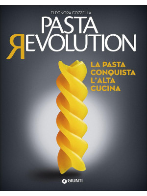 Pasta revolution. La pasta ...