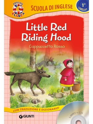 Little Red Riding Hood-Cappuccetto Rosso. Con CD Audio