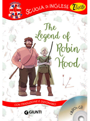 The legend of Robin Hood. Con traduzione e dizionario. Con CD Audio