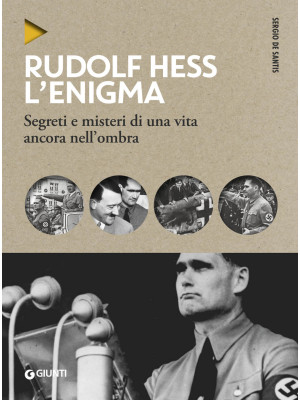 Rudolf Hess. L'enigma. Segr...